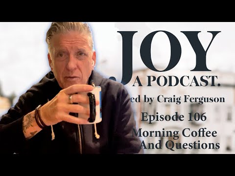 Morning Coffee and Questions | Joy with Craig Ferguson