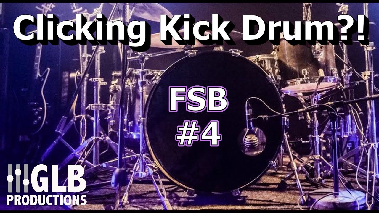 Why does my kick drum make a clicking sound? FSB 4 YouTube