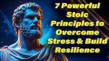 Unlock Your Inner Strength: 7 Powerful Stoic Principles to Overcome Stress & Build Resilience