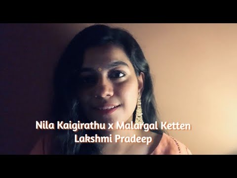Nila Kaigirathu x Malargal Ketten   Lakshmi Pradeep