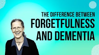 The Difference Between Forgetfulness and Alzheimer's