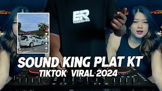 SOUND KING PLAT KT FULL BASS TIKTOK VIRAL 2024