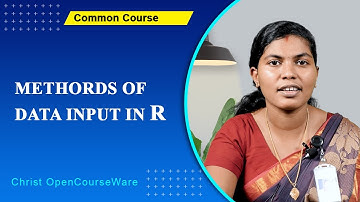 Foundation Course | Methods of data input in R | Christ OpenCourseWare