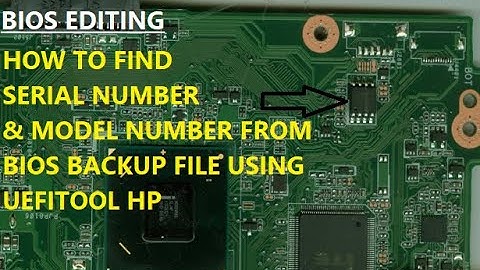 HOW TO FIND SERIAL NUMBER& MODEL NUMBER FROM BIOS BACKUP FILE USING UEFITOOL | BIOS EDITING