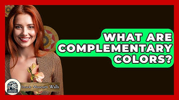 What Are Complementary Colors? - Inside Museum Walls