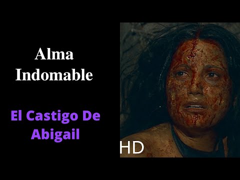 El Castigo De Abigail | Alma Indomable | HD