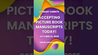 Literary Agents Accepting PB Manuscripts Today 10/23/25 #picturebooks #writingtips #publishing