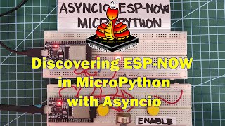 Discovering ESP-NOW in MicroPython with Asyncio