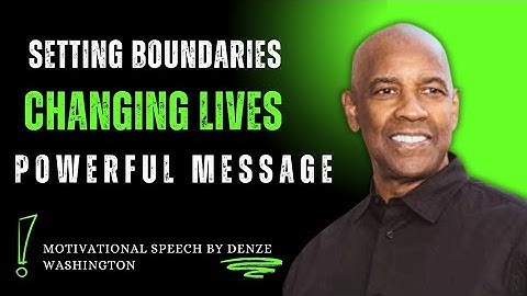 Setting Boundaries, Changing Lives - Denzel Washington Motivation