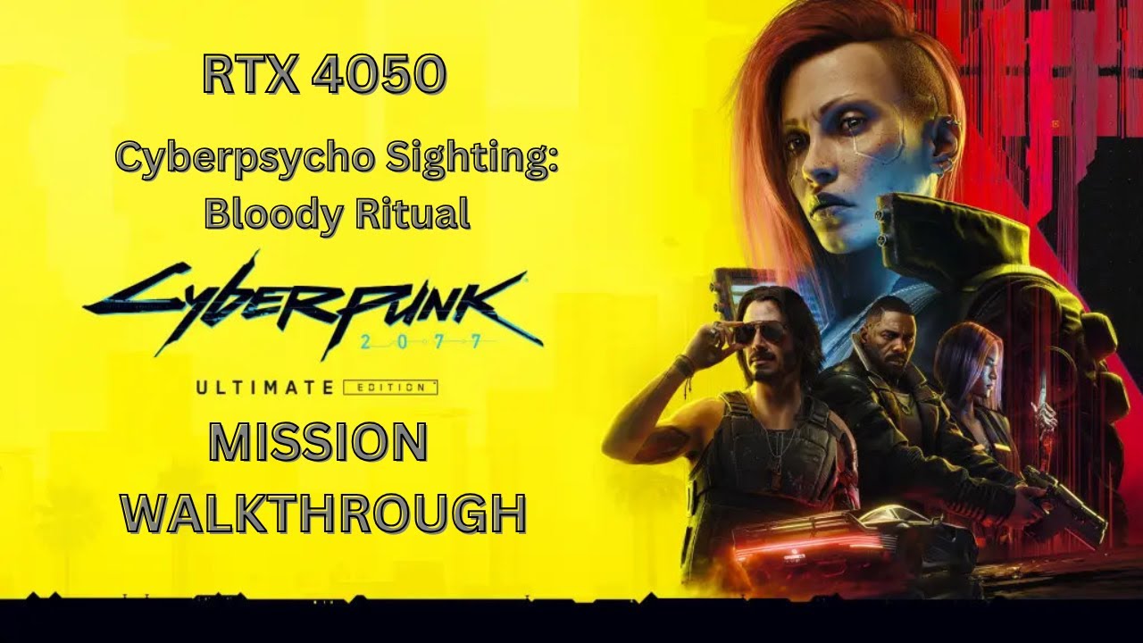 RTX 4050 6GB | Cyberpunk 2077 Cyberpsycho Sighting: Bloody Ritual ...