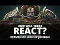 How will terra react to the return of lion eljonson another primarch returned