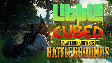 Little and Cubed... PUBG - The Boys Are Back In Town
