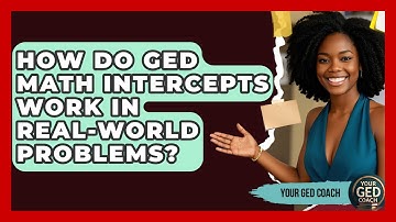How Do GED Math Intercepts Work In Real-world Problems? - Your GED Coach