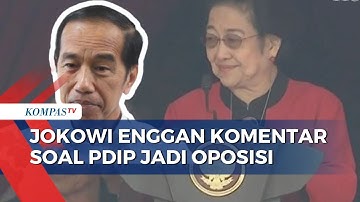 Ditanya Soal PDIP Siap Jadi Oposisi, Begini Jawaban Presiden Jokowi