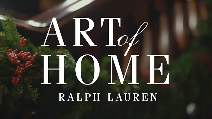 RALPH LAUREN HOME | Art of Home | The Art of Graci...