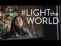 LIGHTtheWORLD—Follow the example of Jesus Christ. Share His light and serve as He served.