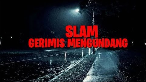 Slam-Gerimis Mengundang (With lyric Video)