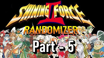Shining Force 2 Randomizer - Ouch Difficulty - Episode 5