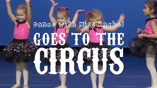 2019 Recital Trailer: Dance with Miss Rachel Goes to the Circus
