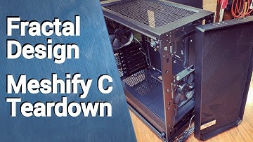 Fractal Design Meshify C Teardown & Review!