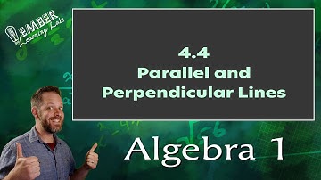 4-4 Parallel and Perpendicular Lines | Algebra 1 | Ember Learning Labs
