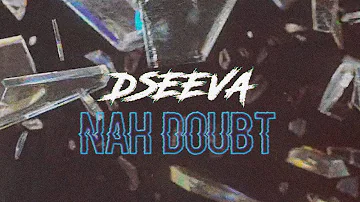 Dseeva - Nah Doubt (Official Lyric Video) #DseevaSeason2