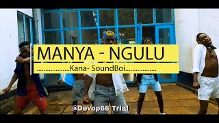 Manya Ngulu - Kana Soundboi Dance Choreography