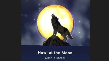 Howl at the moon - Gothic Metal