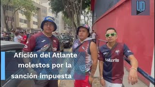 La afición del Atlante manifiesta su malestar tras el veto en el Estadio Ciudad de los Deportes