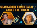 Shankaroon Axmed Sagal Axmed Cali Cigaal Heesti Aan Liibinta Gaadhnee Shankaroon Axmed Sagal Axmed Cali Cigaal Heesti Aan Liibinta Gaadhnee