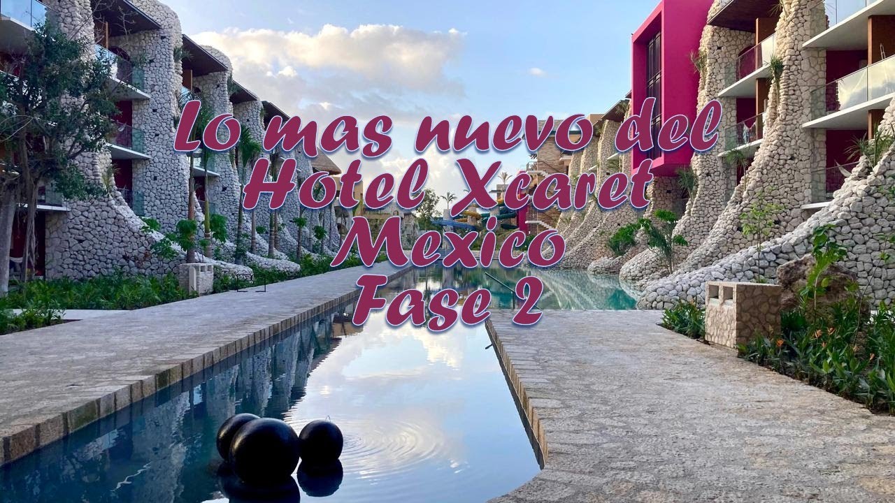Hotel Xcaret Lo más nuevo Fase 2