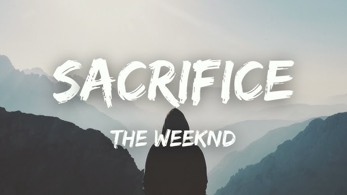 Sacrifice-Lyrics-The Weeknd (威肯)-KKBOX