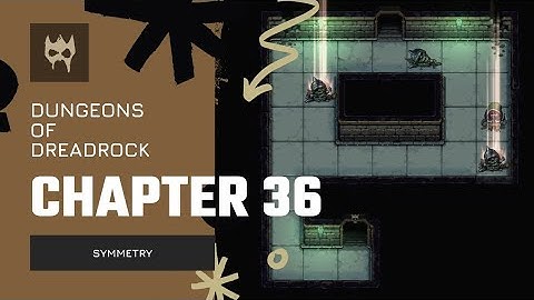 Dungeons of Dreadrock Chapter 36 "SYMMETRY" Tutorial Walkthrough Solution Game