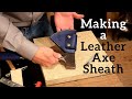 Making a Leather Ax Sheath