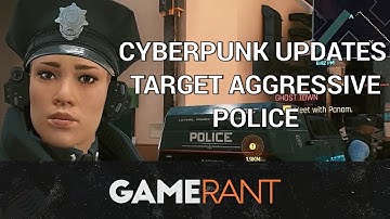 Cyberpunk 2077 Patch 1.2 Makes Changes to Police