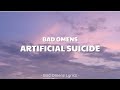 Bad omens  artificial suicide lyrics 