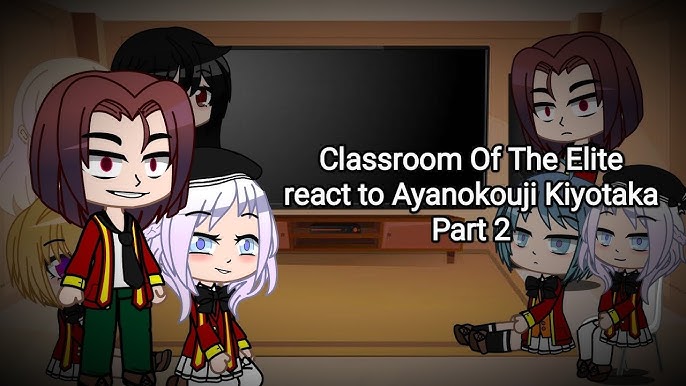 Classroom Of The Elite React To Ayanokoji