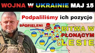 15 MAJ: KREMACJA W LESIE. Rosyjskie Pozycje SPOPIELONE DOSZCZĘTNIE! | Wojna w Ukrainie Wyjaśniona