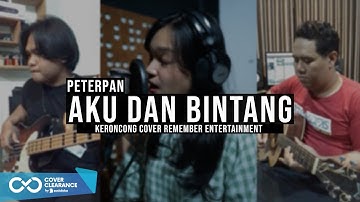 [ KERONCONG ] Peterpan - Aku Dan Bintang cover Remember Entertainment