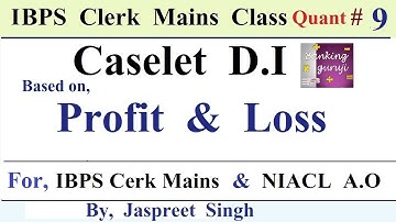 High Level Caselet D.I Based on Profit And Loss For IBPS clerk Main and NIACL AO - 2019