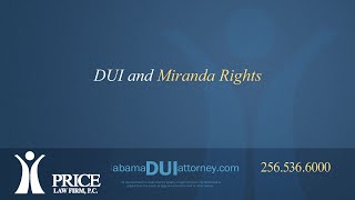 DUI and Miranda Rights - Price Law Firm