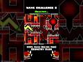 WAVE CHALLENGE 3 100 CCPL Wave Geometry Dash guessthesong 