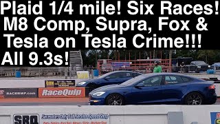 Plaid 1/4 Mile!! Six 9.3s in a row!! Vs Supra! Foxbody! M8 Competition! Plus Tesla on Tesla Crime!