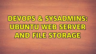 Celebrity DevOps & SysAdmins: Ubuntu web Server and file storage Profile