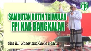 SAMBUTAN RUTIN TRIWULAN DPW FP! KAB. BANGKALAN | KH MOHAMMAD CHOLID MAHSUS