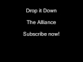 Drop it down  the alliance