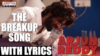 The Breakup Song With English Lyrics || Arjun Reddy Songs || Vijay Devarakonda, Shalini || Sandeep