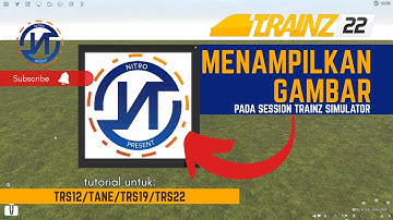 Tutorial Menampilkan Gambar di Session Trainz Simulator
