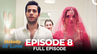 Melody Of Love Episode 8