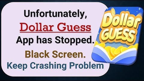 How To Fix Unfortunately, Dollar Guess App has stopped | Keeps Crashing Problem in Android